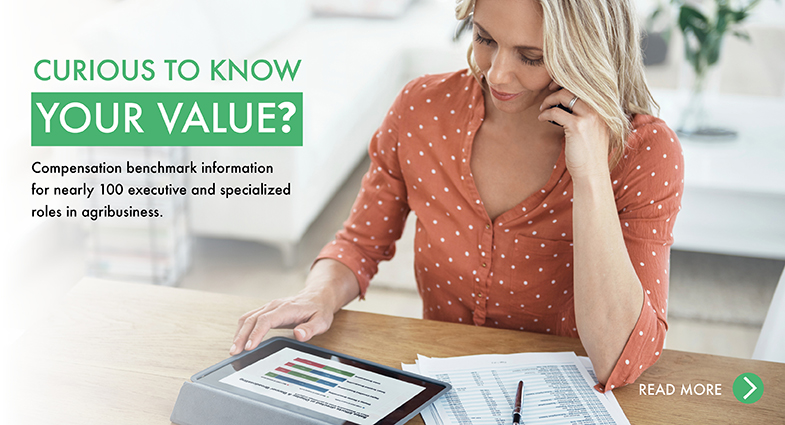 Curious to know your value? Compensation benchmark information for nearly 100 executive and specialized roles in agriculture