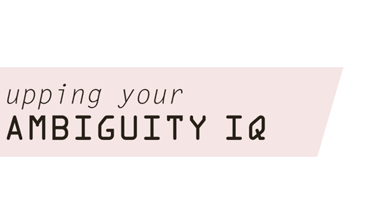 Upping Your Ambiguity IQ
