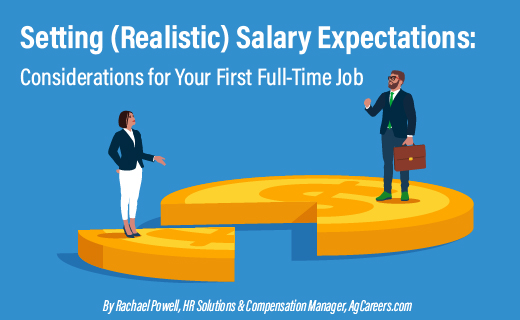 Setting (Realistic) Salary Expectations:   Considerations for Your First Full-Time Job