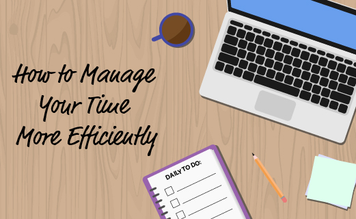 Time Management - Learn how to manage your time more effectively!