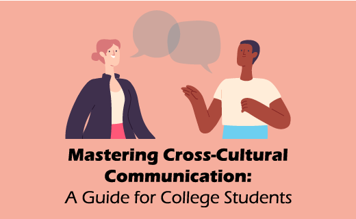 Mastering Cross-Cultural Communication: A Guide for College Students