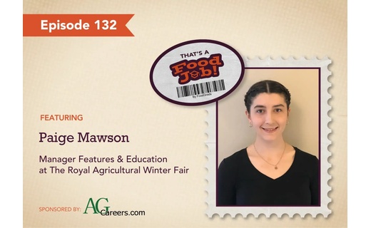 Manager of Features and Education at the Royal Agricultural Winter Fair: Career Insights with Paige Mawson | That’s a Food Job! #132